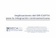 Implicaciones del DR-CAFTA para la integración … de los Subsistemas del SICA La integración económica en el marco del SICA POLITICO Constituir a Centroamérica en una comunidad