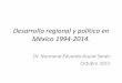 Desarrollo regional y política en México 1994-2014. regional.pdf · en paradigmas, que se sustentan en rendimientos crecientes, competencia imperfecta, ... regionales, territoriales