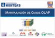 MANIPULACIÓNDE CUBOS OLAP - Professional Huntersprofessionalhunters.com.mx/r18042013/pdfs/CubosOLAP.pdf · herramientas OLAP nos proporcionan análisis interactivo por las diferentes