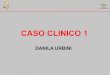 CASO CLINICO 1 - associazionemediciendocrinologi.it · CASO CLINICO 1 DANILA URBINI . Roma, 9-11 novembre 2012 CASO CLINICO 1 F.G., anni 12, giunge in ambulatorio ... (18.1 nmol/L)