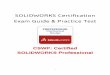 CSWP: Certified SOLIDWORKS Professional · The CSWP Certification o o o o ... Hints and Tips . Frequently Asked Questions ~ Helpful Sites . PROFESSIONAL Mechanical Design DS SOLIDWORKS