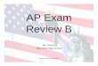 AP Exam Review B - Weeblyshawfvhs.weebly.com/uploads/5/0/6/1/50615235/ap_exam_review_b.pdf · AP Exam Review B Ms. Ramos ... • Growing economy/Transportation revolution . Ramos