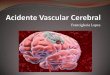 Acidente Vascular Cerebral - PERC – UFC · Etiologia e Fisiopatologia Cérebro recebe 15% de todo débito cardíaco O cérebro é altamente aeróbio: oxigênio é o limitante Mecanismos