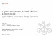 Cyber Payment Fraud Threat Landscape - SIX · Cyber Payment Fraud Threat Landscape Cyber Defense Measures for Banking Operations ... Bank of Bangladesh ... Organized Crime