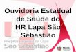 Ouvidoria Estadual de Saúde do HR Lapa São Sebastião · Fonte:  . Serviços Instalados do HRLSS ... CEP 83750-000 Lapa PR Fonte imagem: 