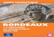 Guide touristique : Bordeaux 3 itinéraires de découverte ... · La légende des itinéraires a pour but d'offrir des informations fiables pour la sécurité,le confort et le bien-être