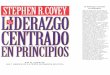 POR EL AUTOR DE LOS 7 HÁBITOS DE LA GENTE … · El liderazgo centrado en principios Según el propio autor de este libro, el adamado Stephen R. Covey, la gente ineficaz trata de