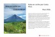 Ruta en coche por Costa Rica: Pura Vida Ruta en coche por Costa Rica: Pura Vida Gracias a su política de conservación medioambiental y a la asignación de decenas de parques naturales