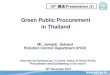 Green Public Procurement in Thailand - 環境省へよ … Symposium “Current status of Green Public Procurement and Ecolabeling in the world” 10th December 2015 Green Public Procurement