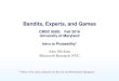 Bandits, Experts, and Gamesslivkins/CMSC858G-fall16/Lecture1-intro-probab.pdf · Bandits, Experts, and Games CMSC 858G Fall 2016 University of Maryland Intro to Probability* Alex