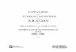 CATÁLOGO - Gobierno de Aragónstica de población y nomenclaturas toponímicas entre 1900 y 2004. -Publicación impresa + CD-Editan: Gobierno de Aragón Departamento de Economía,