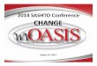 2014 SASHTO CHANGE - Louisiana Transportation … OASIS - Our Adva… ·  · 2014-09-12• Enhanced and more highly integrated transportation asset management solution to allow DOT