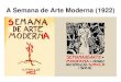 A Semana de Arte Moderna (1922) - Rede Marista RS | DF ...colegiomarista.org.br/rosario/arq/arquivo/3A Semana de...•1917 = Publicações: “Há uma gota de sangue em cada poema”,