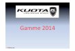 Gamme Kuota 2014 - VELOS ET COMPAGNIE, vente … ·  · 2014-04-142 La garantie des cadres passe de 3 à 5 ans (à partir de la gamme 2014) peinture garantie 1 an KUOTA étoffe sa