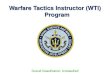 Warfare Tactics Instructor (WTI) Program - United … Career Progression WTI Baseline Course 10 Feb 2017 WTI Training (WTI DOSP) 2nd DIVO Tour DH School 1st DH Tour 2nd DH Tour Warfare