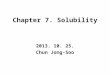 Chapter 7. Solubility - 성균관대학교 약학대학 유기약화학연구실 ...?PPT fileWeb view2013-10-25Chapter 7. Solubility 2013. ... equilibrium is not reached between dissolved