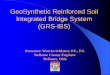 GeoSynthetic Reinforced Soil Integrated Bridge System (GRS-IBS)ctt.mtu.edu/sites/ctt/files/resources/cew2013/2013schlat… ·  · 2015-08-31GeoSynthetic Reinforced Soil Integrated