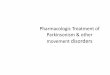 Pharmacologic Treatment of Parkinsonism other disorders lectures/pharmacology/Parkinsomism - Co… · – Effect identified in 1976 due to incorrect synthesis of MPPP, an analogue