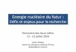 Energie nucléaire du futur - Home · IN2P3 Events Directory … ·  · 2016-07-181939 Joliot pouve théoiuement la possiilité dune éation en haine ... 2/ Principe de la criticité