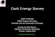 Dark Energy Survey - National Optical Astronomy …€¦ · The Dark Energy Survey ... calibrations and calibrated PreCam fields to improve the DES Global ... Synergy with South Pole