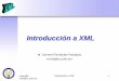 Introducción a XML - Departamento de Ingeniería Telemática · – XSL = XSLT (utiliza XPath) ... En las aplicaciones con restricciones sobre la memoria se suele utilizar el modelo