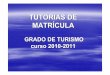 TUTORIAS DE MATRÍCULA - Facultat de Turismefturisme.uib.cat/digitalAssets/135/135459_tut_mat.pdf · El ECTS no valora exclusivamente la duración de las clases impartidas por el