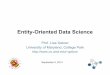 Entity-Oriented Data Science - NIST ·  · 2013-09-05" Entity Resolution – clustering nodes that refer to the ... Declarative language based on logics to express ... Alternating