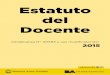 Estatuto del Docente - estatico.buenosaires.gov.arestatico.buenosaires.gov.ar/areas/educacion/infoadmin/estatuto.pdf · Ciudad de Buenos Aires a la fecha de entrada en vigencia del