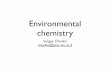 Environmental chemistry - TAUcheskis/lectures/Resources/Lecture1.pdfThe course structure • Atmospheric chemistry and air pollution! • Stratospheric chemistry, the ozone holes!
