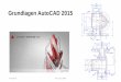 Grundlagen AutoCAD 2015 - rbillich.de 2015.pdf · AutoCAD-Dateien erlaubt. In der Vorschau stehen unterschiedliche Ansichten und Messwerkzeuge zur Verfügung. Die Druckfunktion bietet