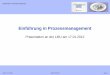 Einführung in Prozessmanagement - LMU München · Benchmarking Lösungsbewertung Prozess-Steuerungsziele ... Wichtigkeit – das Kano-Modell hilft beim priorisieren. Kano-Modell