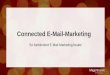 Connected E-Mail-Marketing - eCommerce Platforms Hohn... · Quelle: Email Marketing Industry Census 2014, Econsultancy . Regulärer Newsletter Regulärer Newsletter Triggermailings