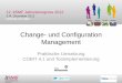 Change- und Configuration Management - itsmf.de · 5 FUTURE OF ITSM COBIT und ITIL – Configuration Management Dem Kontrollansatz aus COBIT wurde ein ablauffähiger Best-Practices