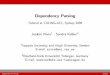 Dependency Parsing - Uppsala Universitynivre/docs/ACLslides.pdf · Dependency Parsing Tutorial at COLING-ACL, Sydney 2006 Joakim Nivre1 Sandra K¨ubler 2 1Uppsala University and V¨axj¨o