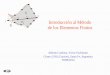 Introducción al Método de los Elementos Finitos · Introducción al Método de los Elementos Finitos 2 Introducción Modelos matemáticos en ciencia e ingeniería Ecuaciones algebraicas,