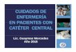 definitiva de cuidados - Sociedad Argentina de Pediatría Neonatologia/Dia 1 Mi… · CUIDADOS DE ENFERMERÍA El uso de CATETERES CENTRALES en las unidades de cuidadosEl uso de CATETERES