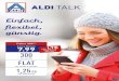 aldi Talk - Aldi Nord - Qualität Zum Aldi Preis. · PDF fileEinfach. Günstig. Starten. Einfach einsteigen mit dem Starter-Set im Basis- tarif.1 Das ALDI TALK Starter-Set können