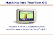 Hacking into TomTom GO - .Hacking into TomTom GO Vortrags-Abschnitte Geschichte des Hacks Überblick