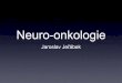 neuro-onkologie.ppt [režim kompatibility] · • nelokalizované:cefalea, poruchy vědomí, změny osobnosti, pozornosti, paměti, závratě, edém papily ... Specifika neuro onkologie