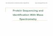 Protein Sequencing and Identification With Mass .Protein Sequencing and Identification With Mass