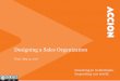 Designing a Sales Organization - Accion Sales Team In practice, these roles may be grouped into distinct teams or in a combined team Customer Lifecycle •• Sourcing • Demonstrations