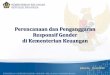 Perencanaan dan Penganggaran Responsif Gender di ... Nasional, implementasi PUG dalam penganggaran dikenal dengan istilah Anggaran Responsif Gender (ARG). 2. Dalam penerapan ARG selama