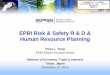 EPRI Risk & Safety R & D & Human Resource Planning L. Yang EPRI Fellow, Nuclear Power Ministry of Economy, Trade & Industry Tokyo, Japan November 10, 2014 EPRI Risk & Safety R & D