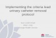 Implementing the criteria lead urinary catheter removal ...· Implementing the criteria lead urinary