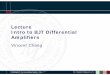 X489-5 Intro to BJT Differential Amplifiers - UC Berkeley Extucberkeleyext.com/documents/IC/X489/5_Intro to BJT Differential... · Intro to BJT Differential Amplifiers Vincent Chang