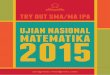Try Out UN Matematika SMA/MA 2015 · 2015-04-06 · Nomor Peserta, Tanggal Lahir, dan Paket Soal (lihat kanan atas sampul naskah) ... Try Out UN Matematika SMA/MA IPA – ©yos3prens.wordpress.com