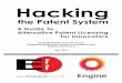 Alternative Patent Licensing Paper May 19 2014 Patent Licensing ... These patent system hacks can be organized into two broad categories: (1) ... ultimately fall into the hands of