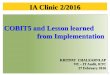 IA Clinic 2/2016 COBIT5 and Lesson learned from …file.sogoodweb.com/upload/3712/IKMBqzJwXF.pdf · BAI06 Manage Changes BAI07 Manage Change Acceptance and Transitioning BAI08 Manage