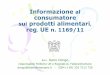 Informazione al consumatore sui prodotti alimentari reg UE n. …doc/D-Dongo.pdf · Informazione al consumatore sui prodotti alimentari, reg. UE n. 1169/11 Avv. Dario Dongo responsabile