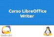 Curso LibreOffice LibreOffice Writer... · crear fórmulas en otros documentos, como por ejemplo archivos